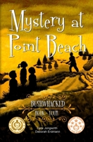 Bushwhacked (Mystery at Point Beach) B0CVFD6MK3 Book Cover