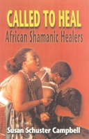 Called to Heal: African Shamanic Healers 0914955918 Book Cover