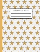 Composition Notebook:A Fun Gold Star Patterned College Ruled Lined Journal. 8.5 x 11": College Ruled Blank Lined Notebook for Teens Kids Students Adults. Home School or College use 1699787557 Book Cover