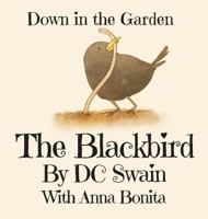 The Blackbird: Down in the Garden 0473394324 Book Cover