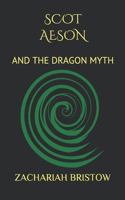 SCOT AESON: AND THE DRAGON MYTH 1686199961 Book Cover
