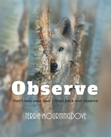 Observe : Don't Lose Your Cool-Step Back and Observe 1643454986 Book Cover
