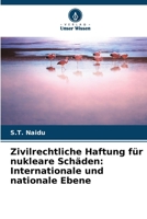 Zivilrechtliche Haftung für nukleare Schäden: Internationale und nationale Ebene 6207600622 Book Cover