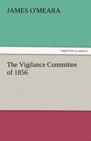 The Vigilance Committee of 1856 9362924854 Book Cover
