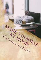 Make Yourself At Home: A Weekend Retreat for the Soul 1533485259 Book Cover