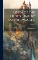 Deeds of the Olden Time, by Ann of Swansea; Volume 4 1021628069 Book Cover