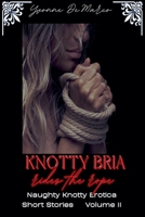 Knotty Bria and other Naughty Shorts: Knotty Bria rides the rope (Naughty Knotty Erotica Series) B0DZHFGQHY Book Cover