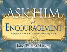 Ask Him for Encouragement 1581692773 Book Cover