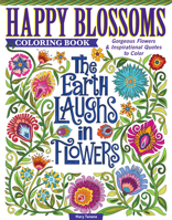 Happy Blossoms Coloring Book: Gorgeous Flowers & Inspirational Quotes to Color (Design Originals) 32 Designs of Blooms, Butterflies, Birds, and More, Inspired by Wycinanki, a Paper-Cutting Folk Art 1497205867 Book Cover