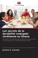 Les secrets de la durabilité conjugale chrétienne au Ghana 6209261493 Book Cover