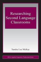 Researching Second Language Classrooms (ESL and Applied Linguistics Professional Series) 0805853405 Book Cover