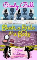 Blush, a Bride and a Body 1495926656 Book Cover