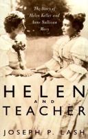 Helen and Teacher: The Story of Helen Keller and Anne Sullivan Macy 0440036542 Book Cover
