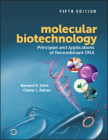 Molecular Biotechnology: Principles and Applications of Recombinant DNA: Principles and Applications of Recombinant DNA 1555819362 Book Cover