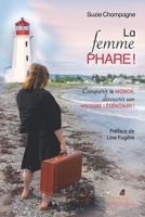 La femme phare: Conquérir le monde, découvrir son histoire légendaire 2925028691 Book Cover