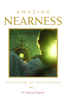 Asombrosa cercanía (Amazing Nearness - Spanish Edition): Meditaciones sobre la Eucaristía (Meditations on the Eucharist) 1640601775 Book Cover