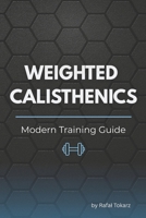 Weighted Calisthenics: Modern Training Guide B0FWKNLCBH Book Cover