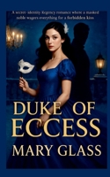 Duke of Eccess: A secret-identity Regency romance where a masked noble wagers everything for a forbidden kiss 9670142032 Book Cover