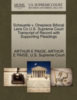 Scheuerle v. Onepiece Bifocal Lens Co U.S. Supreme Court Transcript of Record with Supporting Pleadings 1270198513 Book Cover