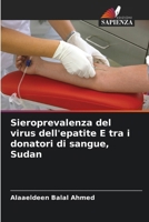 Sieroprevalenza del virus dell'epatite E tra i donatori di sangue, Sudan (Italian Edition) 620961731X Book Cover