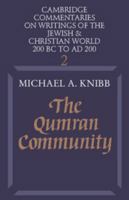 The Qumran Community (Cambridge Commentaries on Writings of the Jewish & Christian World 200 BC to AD 200, Vol. 2)