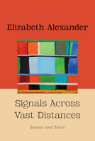 Signals Across Vast Distances: Essays and Tales 1324118008 Book Cover