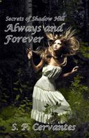 Secrets of Shadow Hill: Always and Forever 1939985056 Book Cover