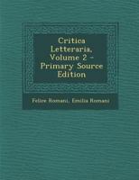 Critica Letteraria, Volume 2 1289468478 Book Cover