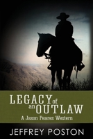 Legacy Of An Outlaw: A Jason Peares Western 0986332844 Book Cover