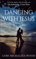 Dancing with Jesus B0FLB4J7ZZ Book Cover