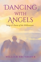 Dancing with Angels: Songs and Poems of the Millennium 1098064925 Book Cover