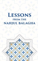 Lessons from the Nahjul Balagha 1956276076 Book Cover