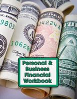 Personal & Business Financial Workbook: Get Out of Debt and Control Your Money 1095286471 Book Cover