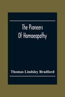 The Pioneers Of Homoeopathy 9354304249 Book Cover