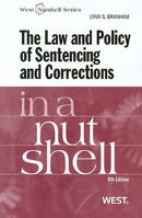 The Law and Policy of Sentencing and Corrections in a Nutshell, 8th (West Nutshell Series) (In a Nutshell ) 0314249397 Book Cover