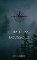 Questions Boussole: 64 questions pour ceux qui parcourent le Chemin de Compostelle (Camino De Santiago) (French Edition) B0DV5FTS5T Book Cover