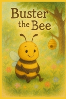 Buster The Bee Who Couldn't Fly B0F98TZCKG Book Cover