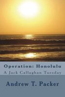 Operation: Honolulu: A Jack Callaghan Tuesday 1721735488 Book Cover