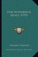 Our Wonderful Selves 1023571064 Book Cover