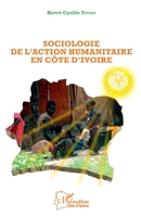 Sociologie de l'action humanitaire en Côte d'Ivoire (Harmattan Côte-d'Ivoire) (French Edition) 2343148317 Book Cover