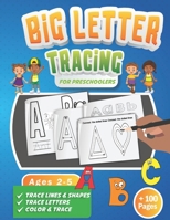 Big Letter Tracing for Preschoolers: A Fun Workbook to Practice Handwriting for Kids Ages 2-5| Trace Big Letters, Uppercase and Lowercase, Color and ... Learn to Write &Count Workbooks) B08FNJK8PW Book Cover