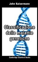Classificazione delle malattie genetiche (Genetica medica 1) (Italian Edition) 1697389538 Book Cover