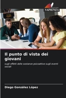 Il punto di vista dei giovani: sugli effetti delle sostanze psicoattive sugli eventi sociali (Italian Edition) 6206833151 Book Cover