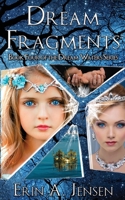 Dream Fragments: Book Four of The Dream Waters Series 1733650415 Book Cover