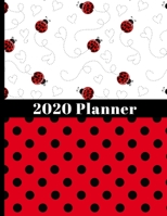 2020 Planner: 12 Month Planner with Yearly, Monthly & Daily Timeline Views with Notes & More- Pretty Ladybugs & Red and Black Polka Dots Cover Design - Great Way To Stay Organized in 2020 1706164955 Book Cover