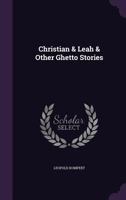 Christian And Leah: And Other Ghetto Stories 101785369X Book Cover