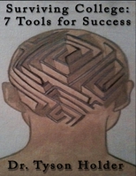 Surviving College: 7 Tools for Success 1077060319 Book Cover