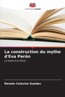 La construction du mythe d'Eva Perón 6206990842 Book Cover