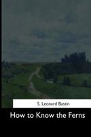 How to know the ferns 1544630018 Book Cover