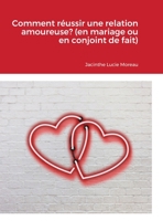 Comment réussir une relation amoureuse? (en mariage ou en conjoint de fait) 1365285219 Book Cover